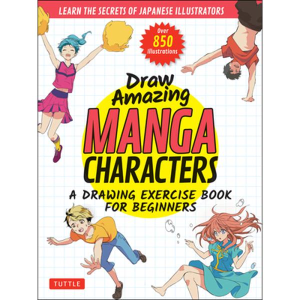 Draw Amazing Manga Characters: A Drawing Exercise Book for Beginners ...