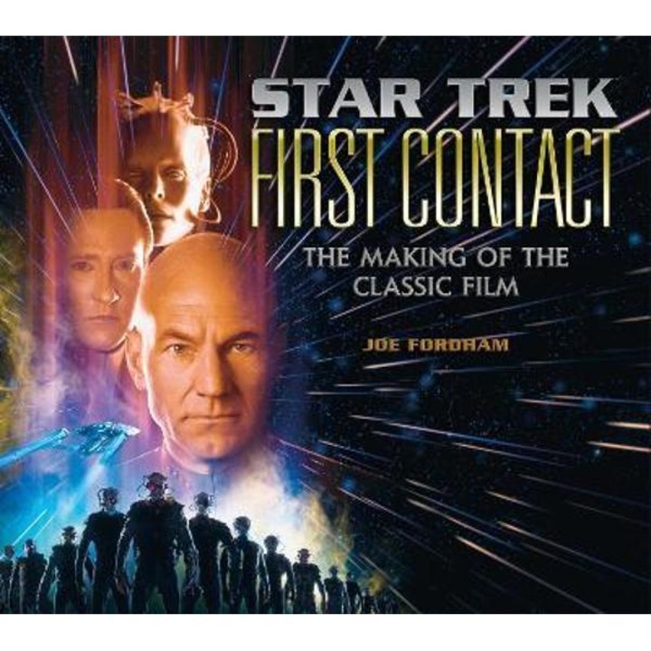 Star Trek: First Contact: The Making of the Classic Film - Joe Fordham