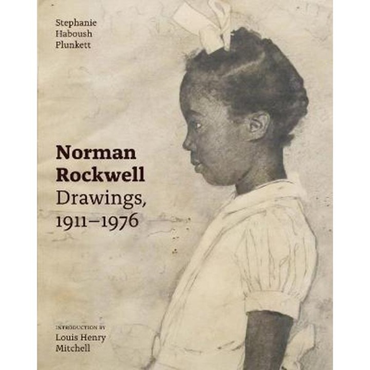 Norman Rockwell: Drawings, 1911-1976 - Stephanie Haboush Plunkett