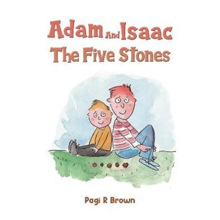 Adam and Isaac - The Five Stones - Pagi R. Brown