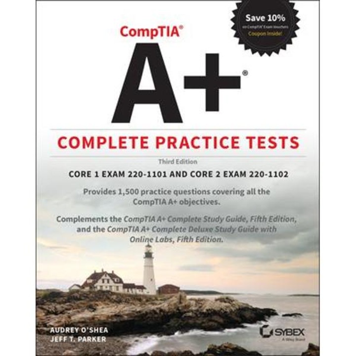 Comptia A+ Complete Practice Tests: Core 1 Exam 220-1101 And Core 2 Exam 220-1102 - Audrey O'shea - Audrey O'shea
