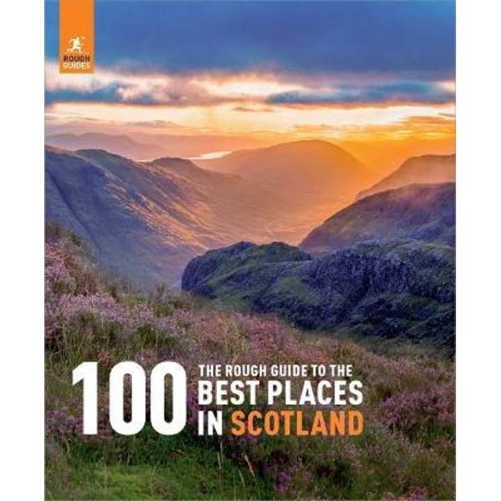 The Rough Guide To The 100 Best Places In Scotland - Rough Guides