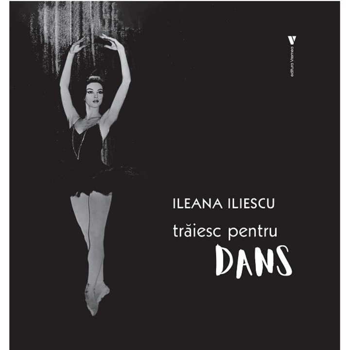 Traiesc pentru dans - ileana iliescu