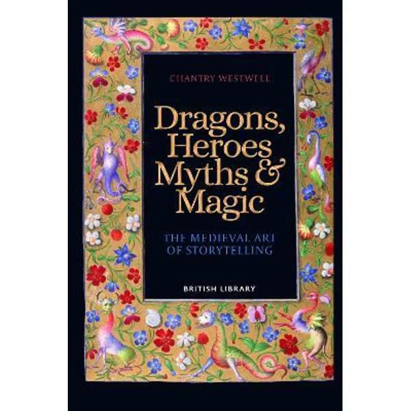 洋書 Dragons, Heroes, Myths & Magic Dragons, Heroes, Myths & Magic