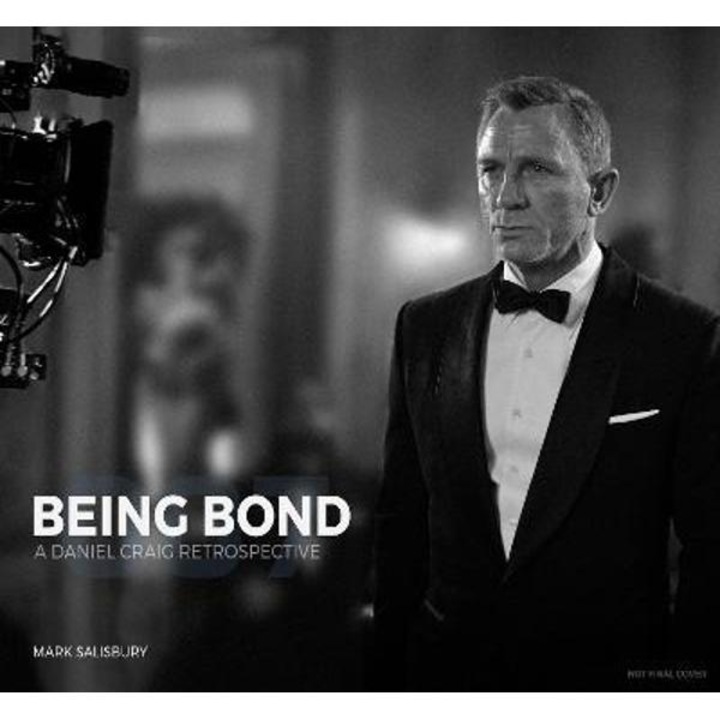 Being Bond: A Daniel Craig Retrospective - Mark Salisbury