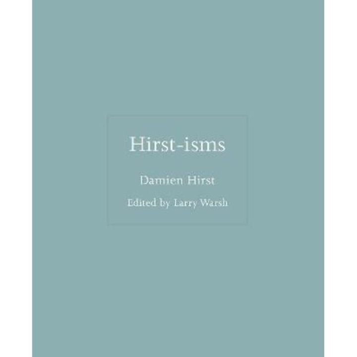 Hirst-Isms - Damien Hirst