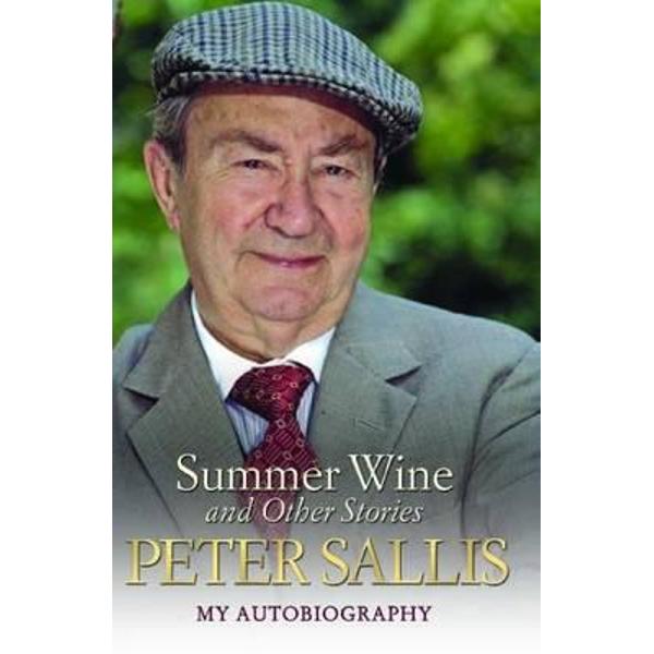 Peter Sallis - Summer Wine & Other Stories