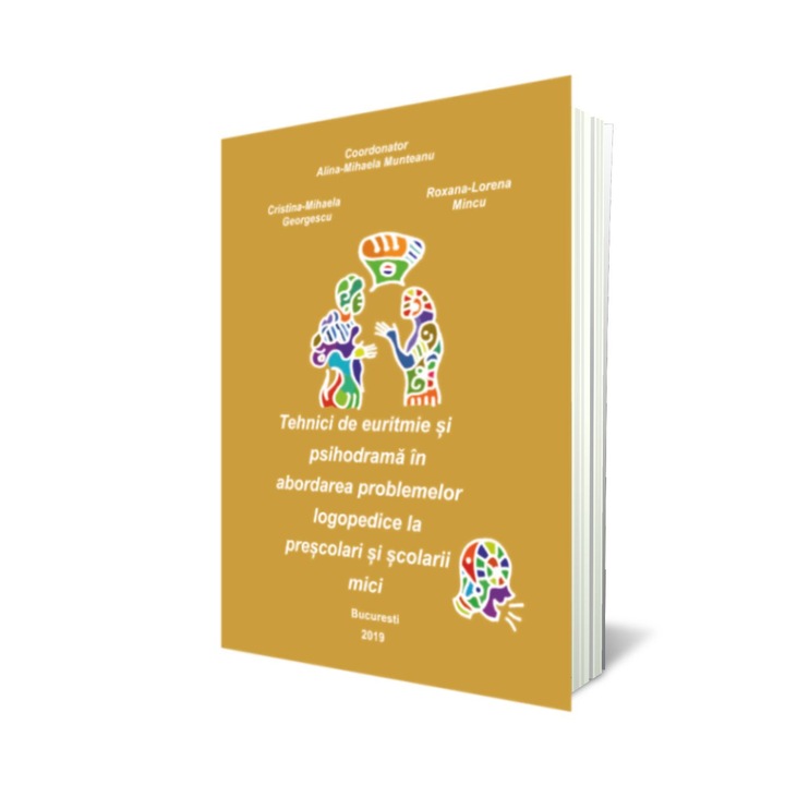 Tehnici de euritmie si psihodrama in abordarea problemelor logopedice la prescolari si scolarii mici - editura LBW