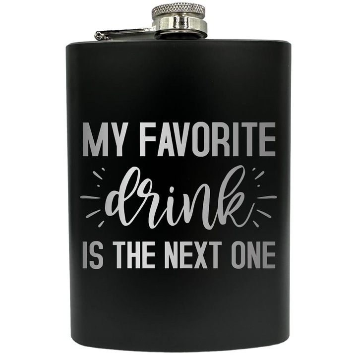 Plosca gravata din otel inoxidabil, de 8oz 240 ml pentru bauturi fine, My Favourite Drink Is The Next One, Negru, FNF 148