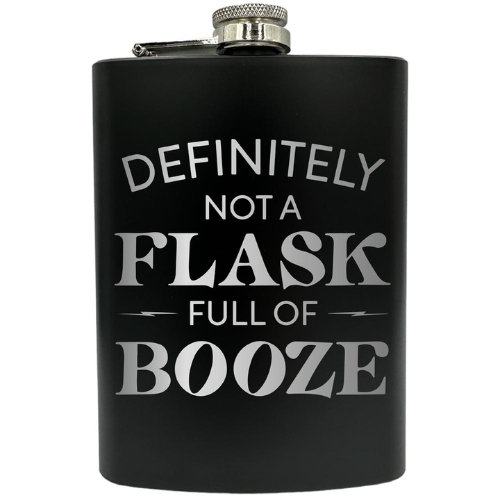 Plosca gravata din otel inoxidabil, de 8oz 240 ml pentru bauturi fine, Definitely Not A Flask Full Of Booze, Negru, FNF 62