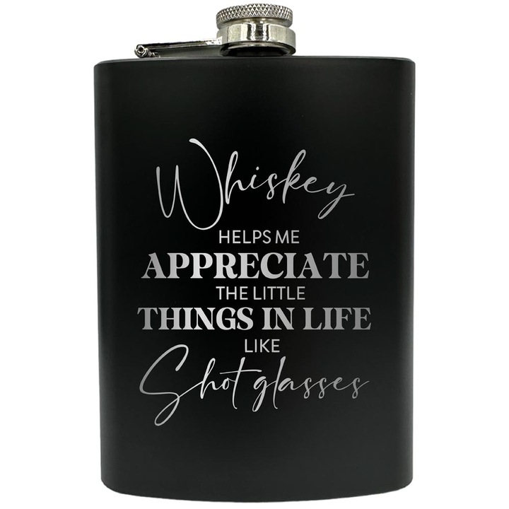 Plosca gravata din otel inoxidabil, de 8oz 240 ml pentru bauturi fine, Whiskey Helps Me Appreciate Little Things, Negru, FNF 194