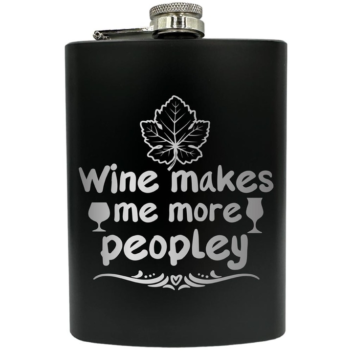 Plosca gravata din otel inoxidabil, de 8oz 240 ml pentru bauturi fine, Wine Makes Me More Peopley, Negru, FNF 227