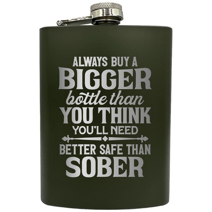 Plosca gravata din otel inoxidabil, de 8oz 240 ml pentru bauturi fine, Always Buy A Bigger Bottle, Verde, ZNF 42