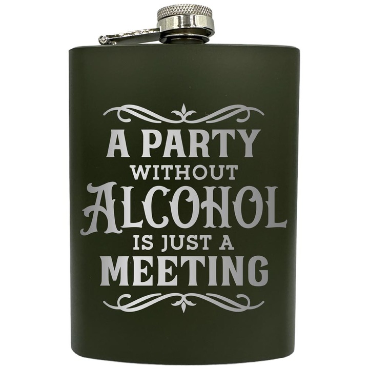 Plosca gravata din otel inoxidabil, de 8oz 240 ml pentru bauturi fine, A Party Without Alcohol Is Just A Meeting, Verde, ZNF 44