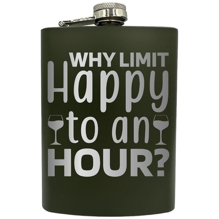 Plosca gravata din otel inoxidabil, de 8oz 240 ml pentru bauturi fine, Why Limit Happy To An Hour, Verde, ZNF 215