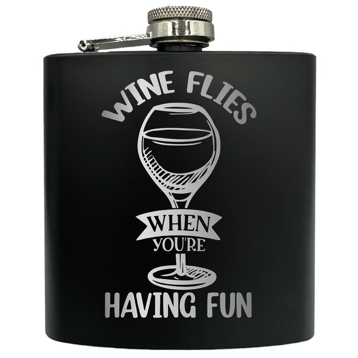 Plosca gravata din otel inoxidabil, de 6oz 180 ml pentru bauturi fine, Wine Flies When You Are Having Fun, Negru, FKF 223