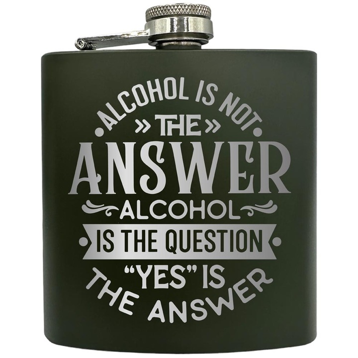 Plosca gravata din otel inoxidabil, de 6oz 180 ml pentru bauturi fine, Alcohol Is Not The Answer, Verde, ZKF 38