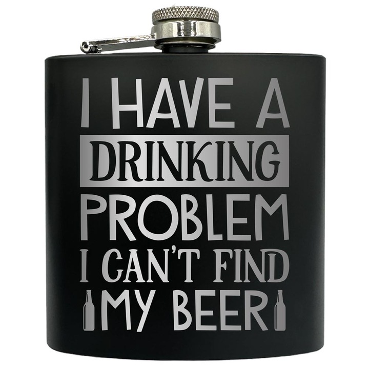 Plosca gravata din otel inoxidabil, de 6oz 180 ml pentru bauturi fine, I Have A Drinking Problem, Negru, FKF 106