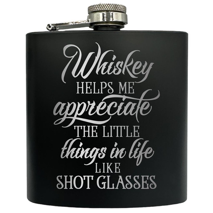 Plosca gravata din otel inoxidabil, de 6oz 180 ml pentru bauturi fine, Whiskey Helps Me Appreciate Little Things, Negru, FKF 212