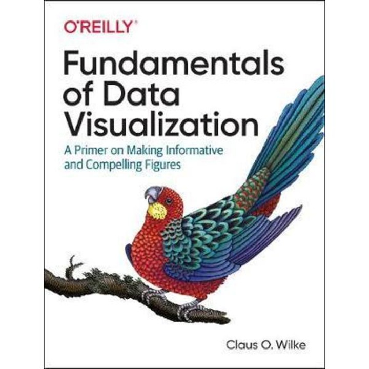 Fundamentals Of Data Visualization - Claus O. Wilke