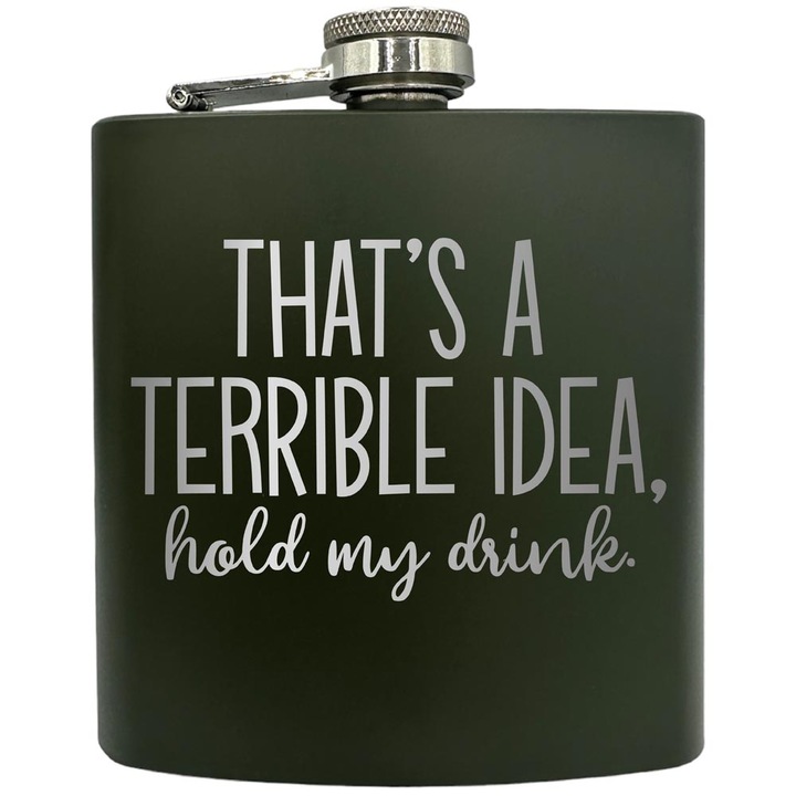 Plosca gravata din otel inoxidabil, de 6oz 180 ml pentru bauturi fine, That's A Terrible Idea, Verde, ZKF 175