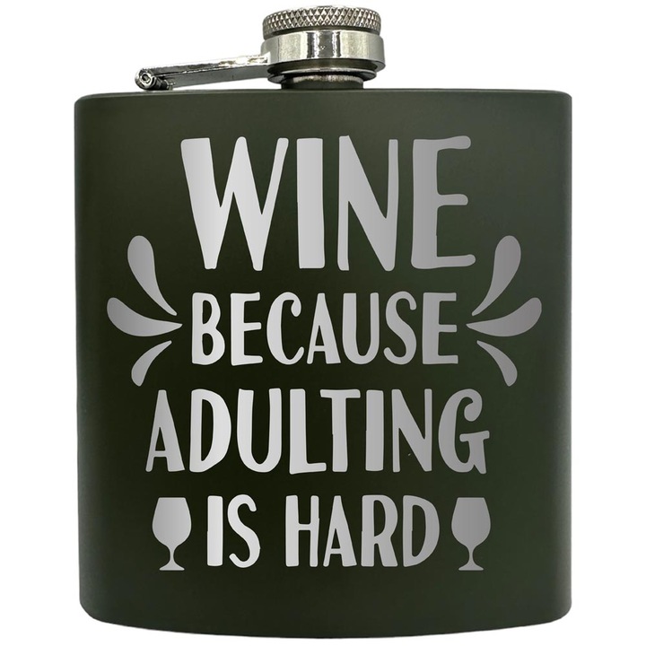 Plosca gravata din otel inoxidabil, de 6oz 180 ml pentru bauturi fine, Wine Because Adulting Is Hard, Verde, ZKF 222