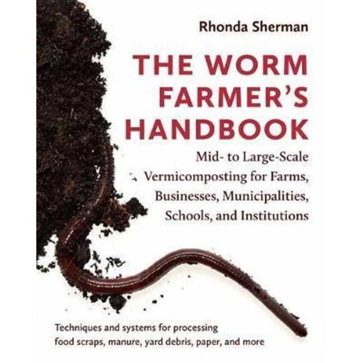 Worm Farmer's Handbook - Rhonda Sherman