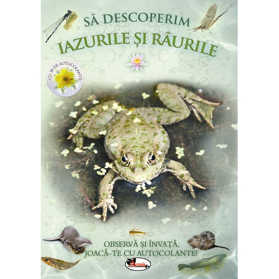 Sa descoperim. Iazurile si Raurile