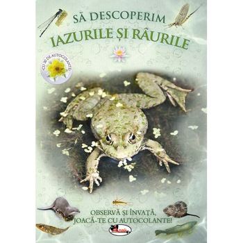 Sa descoperim. Iazurile si Raurile Sa descoperim. Iazurile si Raurile