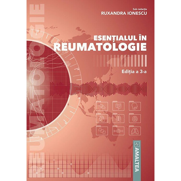 Esentialul In Reumatologie Ed.3 - Ruxandra Ionescu