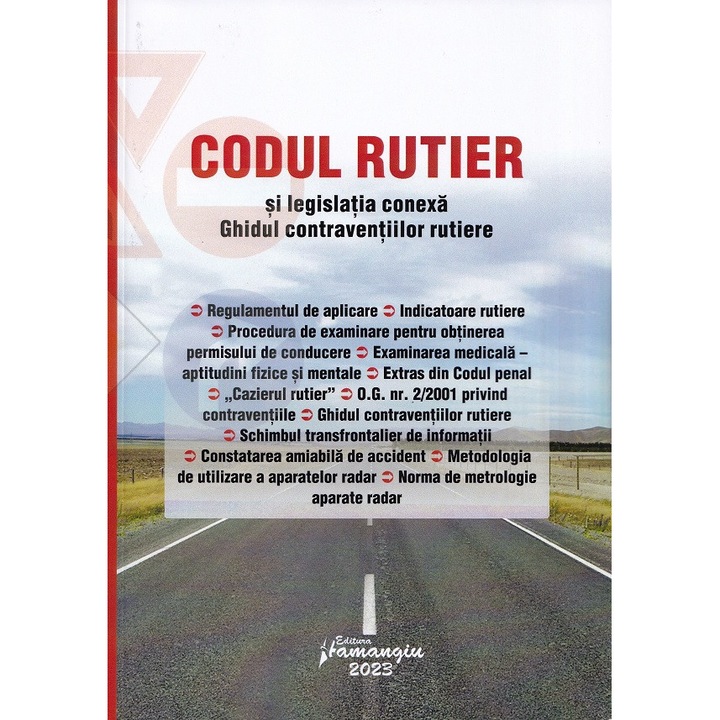 Codul Rutier Si Legislatia Conexa. Ghidul Contraventiilor Rutiere. Act. 6 Februarie 2023