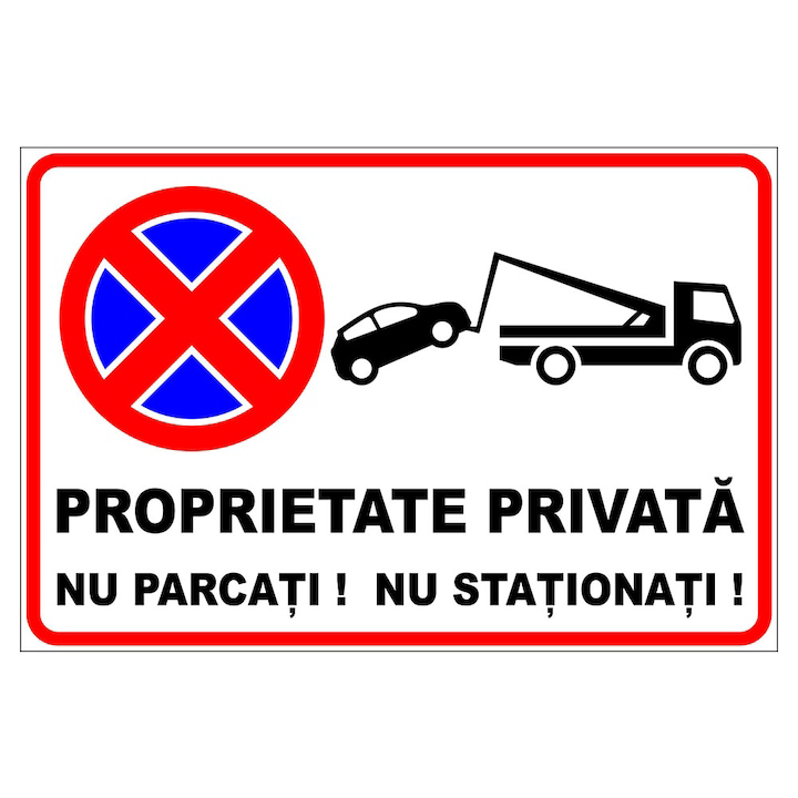 Sticker decorativ, Indicator interzicere - Nu stationati, nu parcati, prorietate privata, 14.8x21 cm A5