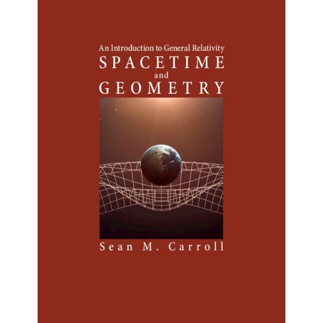 Spacetime And Geometry - Sean M Carroll - Sean M. Carroll - eMAG.ro