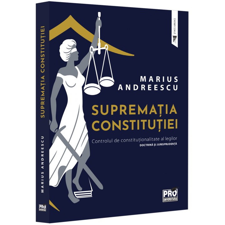 Suprematia constitutiei. Controlul de constitutionalitate al legilor doctrina si jurisprudenta, Marius Andreescu