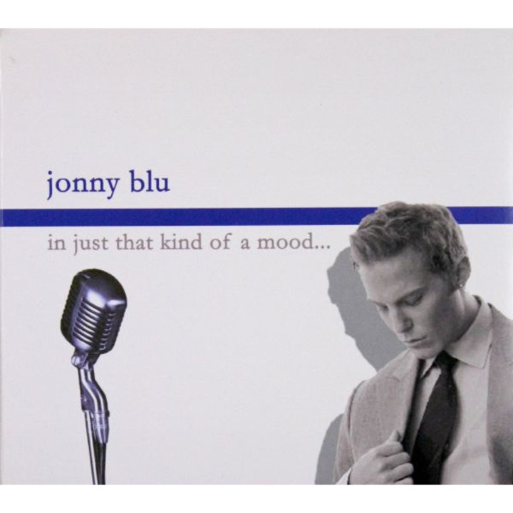 Jonny Blu: In Just That Kind Of A Mood (digipack) [CD]