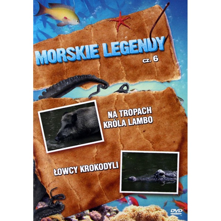 Morskie legendy 6 (Na tronach Króla Lambo; Łowcy krokodyli) [DVD]