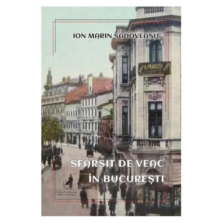 Sfarsit de veac in Bucuresti - Ion Marin Sadoveanu, editia 2022