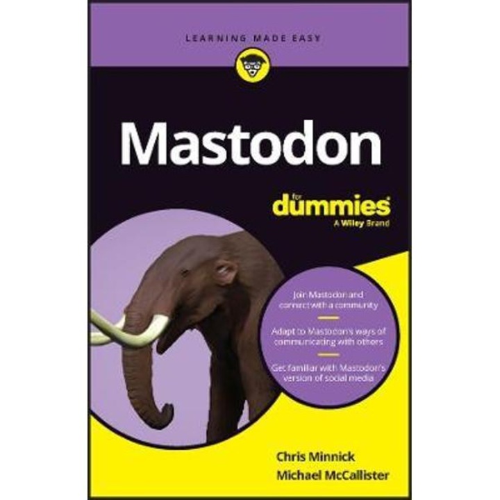 Mastodon for Dummies - Chris Minnick