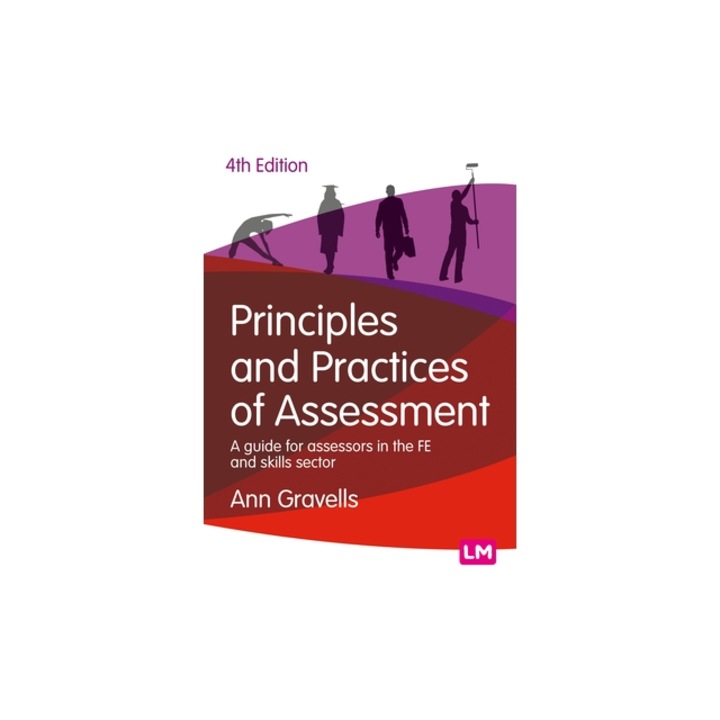 Principles and Practices of Assessment: A Guide for Assessors in the Fe and Skills Sector, Ann Gravells