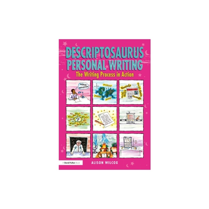Descriptosaurus Personal Writing: The Writing Process in Action, Alison Wilcox