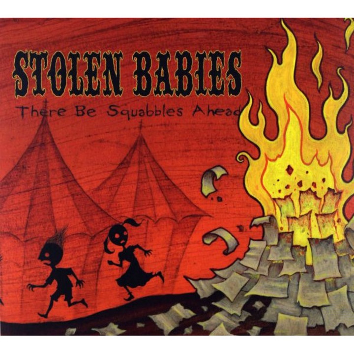 Stolen Babies: There Be Squabbles Ahead (digipack) [CD]