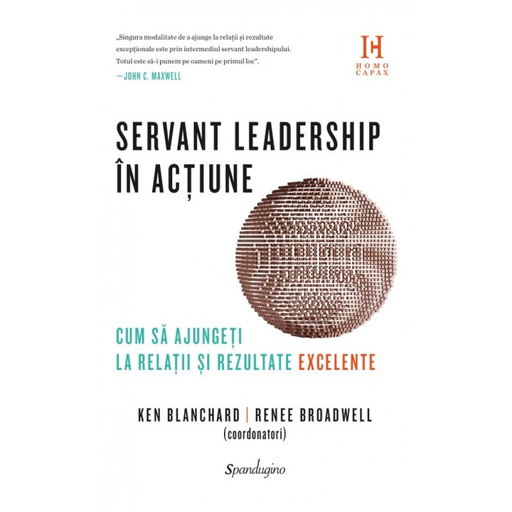 Servant Leadership in actiune - Ken BlanchardRenee Broadwell, editia 2022