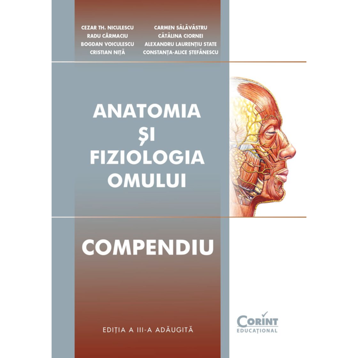 Compendiu de anatomia si fiziologia omului ed.III, C.Th.Niculescu, R.Carmaciu, B.Voiculescu, C.Nita, C.Salavastru, C.Ciornei, A.State, C.Stefanescu