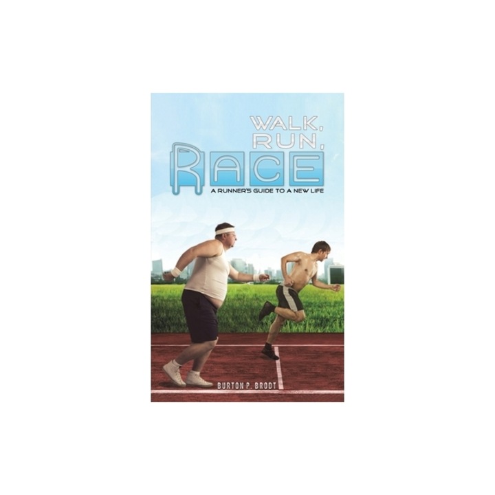 Walk, Run, Race, Burton P. Brodt