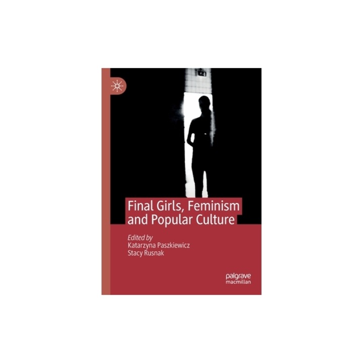 Final Girls, Feminism and Popular Culture, Katarzyna Paszkiewicz