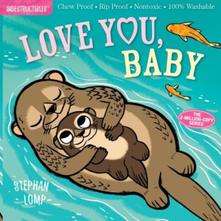 Indestructibles: Love You, Baby - Amy Pixton