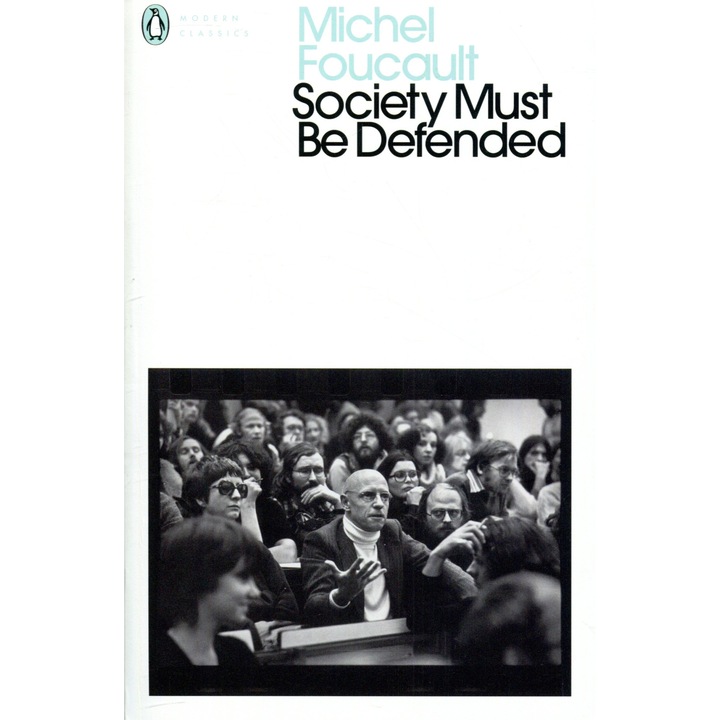 Society Must Be Defended - Michel Foucault
