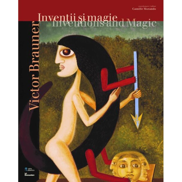 Victor Brauner: Inventii si magie/ Inventions and Magic, editura Art Encounters, Arta Grafica
