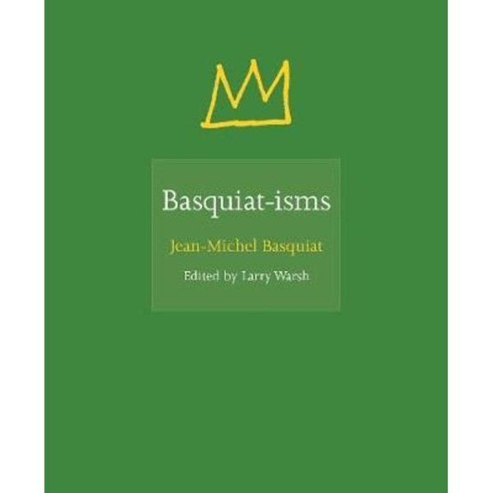 Basquiat-isms - Jean-michel Basquiat