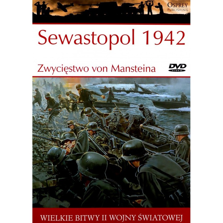 Wielkie Bitwy II Wojny Światowej 19: Sewastopol 1942. Zwycięstwo von Mansteina [książka]+[DVD]